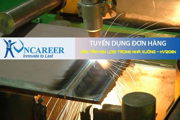 Tuyển dụng đơn hàng Hàn tấm kim loại trong nhà xưởng – HV1206N