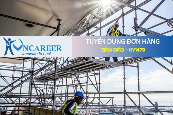 Tuyển dụng đơn hàng Giàn giáo – HV1479