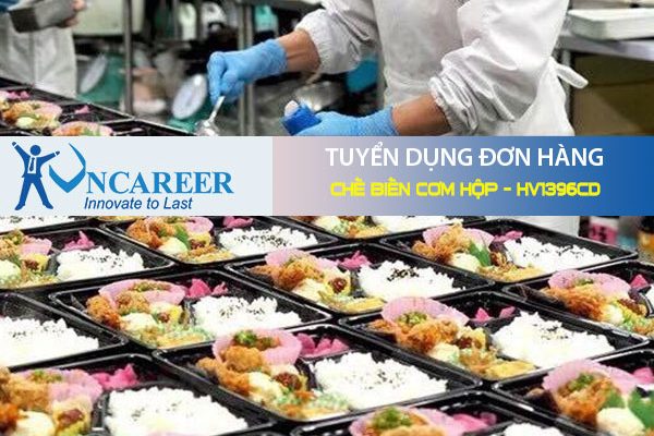 Tuyển dụng đơn hàng Chế biến cơm hộp – HV1396CD