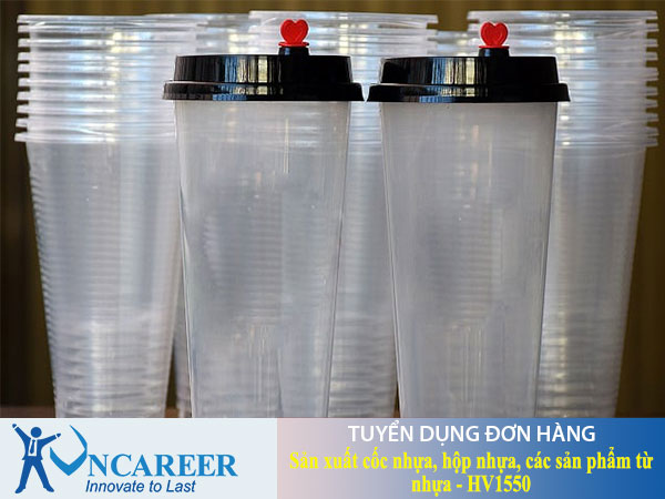 Tuyển dụng đơn hàng sản xuất cốc nhựa, hộp nhựa, các sản phẩm từ nhựa – HV1550