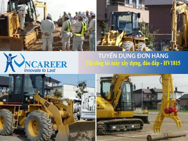 Tuyển dụng đơn hàng Thi công lái máy xây dựng, đào đắp – HV1815