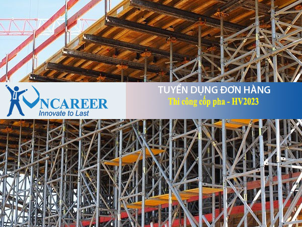 Tuyển dụng đơn hàng thi công cốp pha – HV2023
